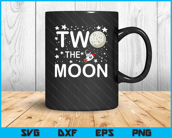 Two Fast Birthday Too The Moon SVG PNG Cutting Printable Files