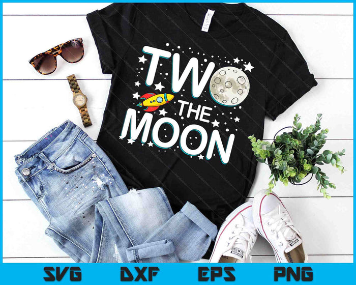 Two The Moon Toddler 2nd Birthday Gift For 2 Year Old SVG PNG Digital Cutting Files