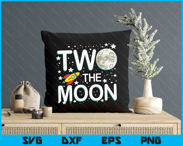 Two The Moon Toddler 2nd Birthday Gift For 2 Year Old SVG PNG Digital Cutting Files