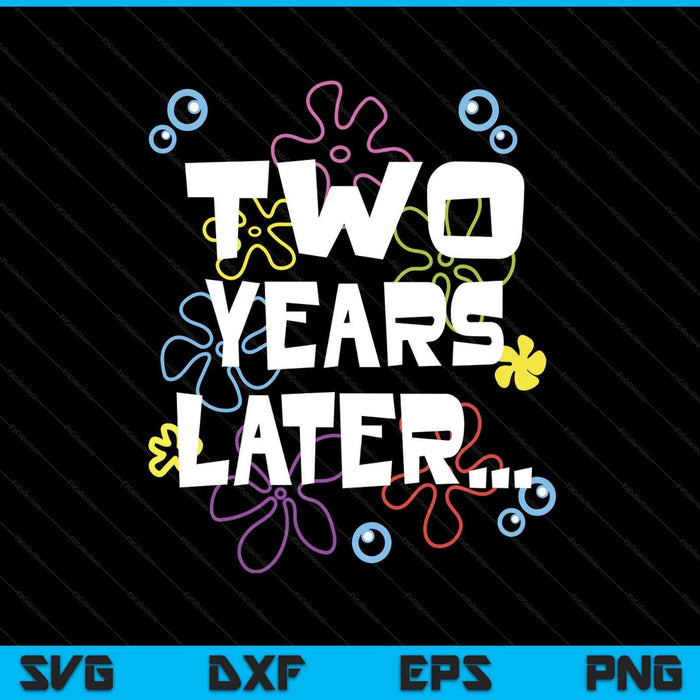 Two years later 2nd 2 year old birthday him her SVG cut file