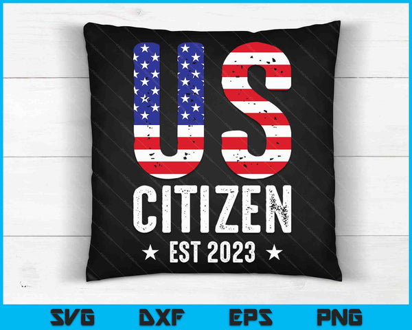 US Citizen 2023 American Flag Proud USA Citizenship SVG PNG Digital Cutting Files