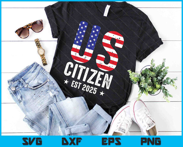 US Citizen 2025 American Flag Proud USA Citizenship SVG PNG Digital Cutting Files