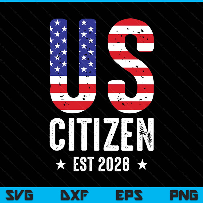US citizen 2028 American flag proud USA citizenship SVG cut file