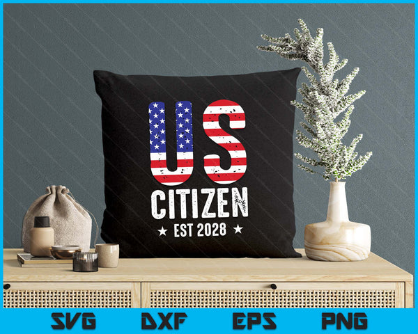 US Citizen 2028 Gifts American Flag Proud USA Citizenship SVG PNG Digital Printable Files