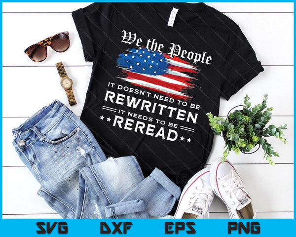 US Flag Constitution Of The USA Needs To Be Reread SVG PNG Digital Printable Files
