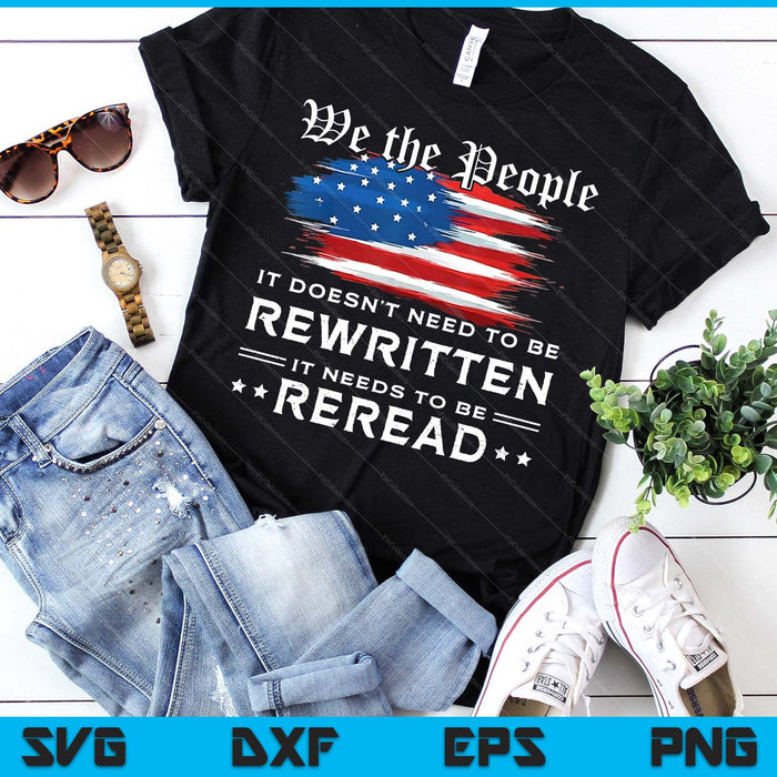 US Flag Constitution Of The USA Needs To Be Reread SVG PNG Digital Printable Files