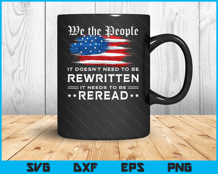 US Flag Constitution Of The USA Needs To Be Reread SVG PNG Digital Printable Files