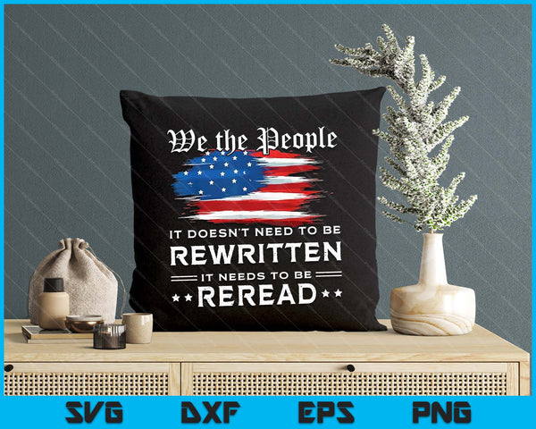 US Flag Constitution Of The USA Needs To Be Reread SVG PNG Digital Printable Files