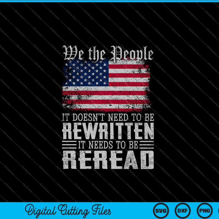 US Flag Constitution of the USA Needs To Be Reread SVG PNG Digital Cutting Files