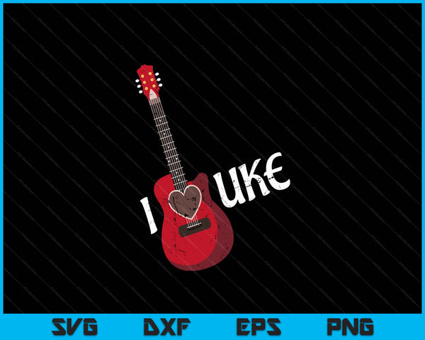 Ukulele I Love Uke I Heart Ukulele SVG PNG Digital Cutting Files