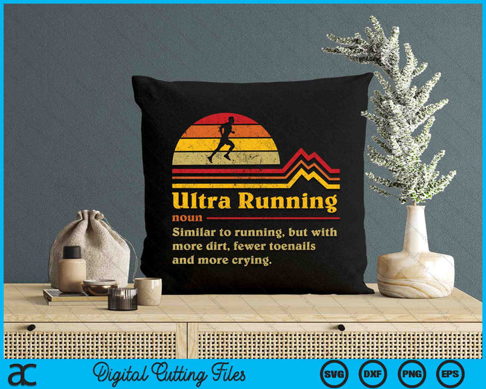 Ultra Running Funny definition Ultra Trail Runner SVG PNG Digital Cutting Files