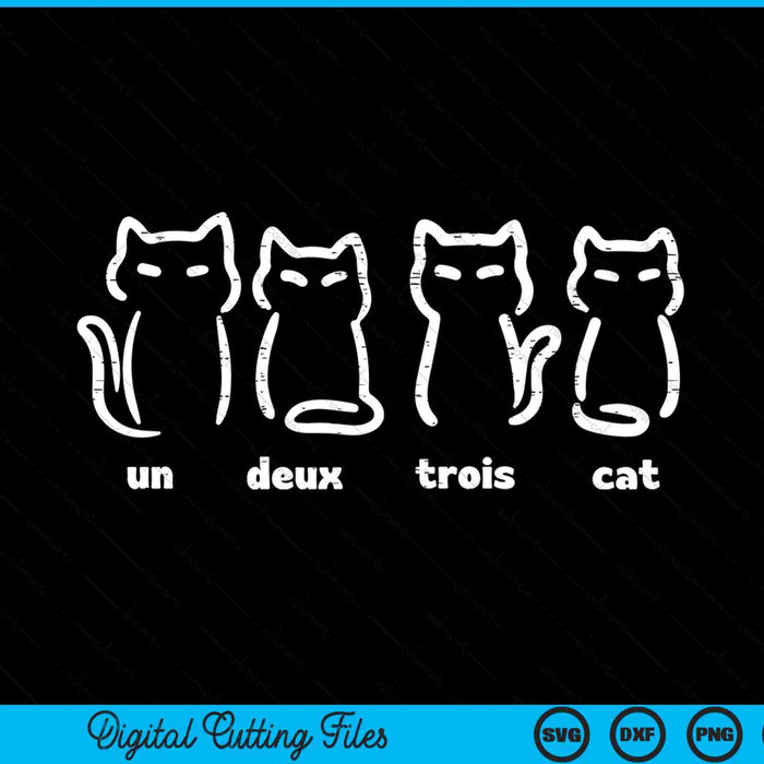 Un Deux Trois Cat Funny French Pun SVG PNG Digital Printable Files