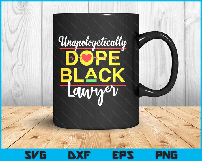 Unapologetic Dope Black Lawyer African American Melanin SVG PNG Digital Printable Files