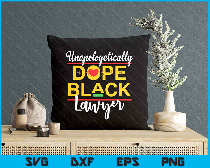 Unapologetic Dope Black Lawyer African American Melanin SVG PNG Digital Printable Files