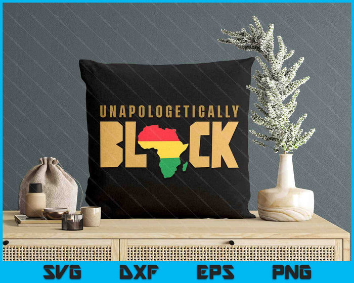 Unapologetically Black Gift For Women & Men Melanin SVG PNG Digital Printable Files