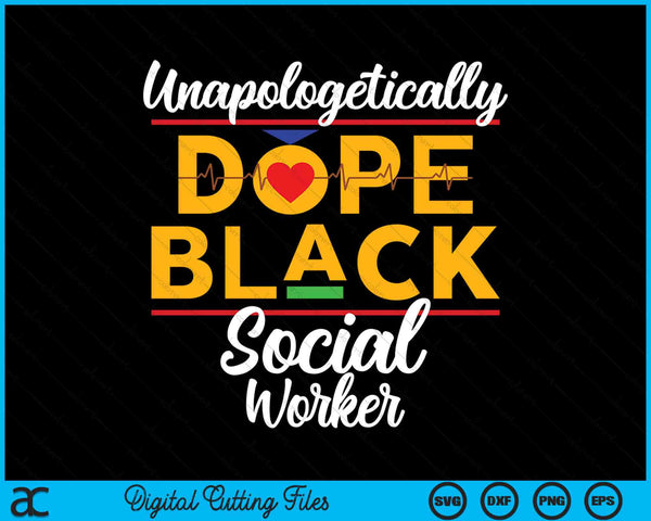 Onbeschaamd Dope zwarte maatschappelijk werker Afro-Amerikaanse SVG PNG digitale snijbestanden