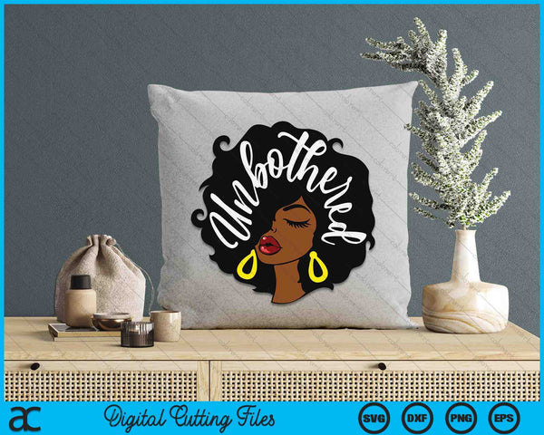 Unbothered African American Women Black Pride Afro Queen SVG PNG Digital Printable Files