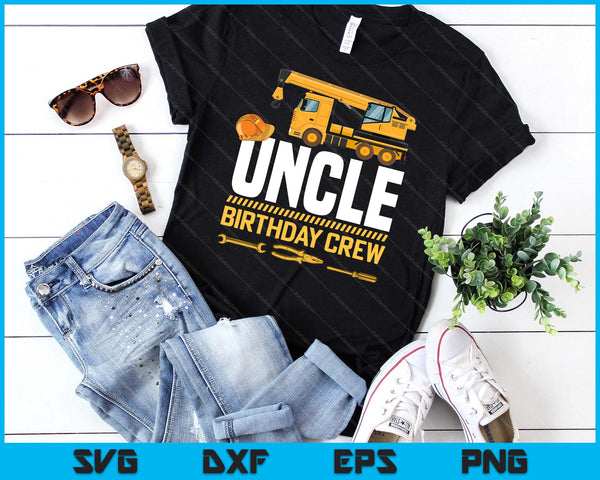 Uncle Birthday Crew Construction Birthday SVG PNG Digital Cutting Files