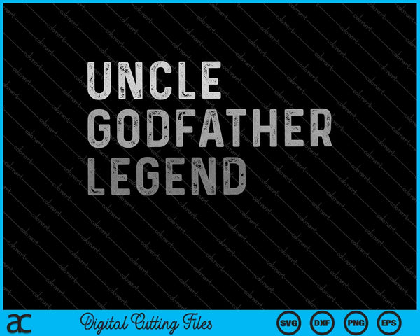 Oom Godfather legende voor een favoriete oom familie doop SVG PNG snijden afdrukbare bestanden