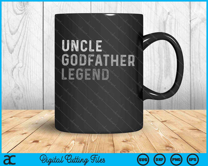Uncle Godfather Legend For A Favorite Uncle Family Baptism SVG PNG Cutting Printable Files