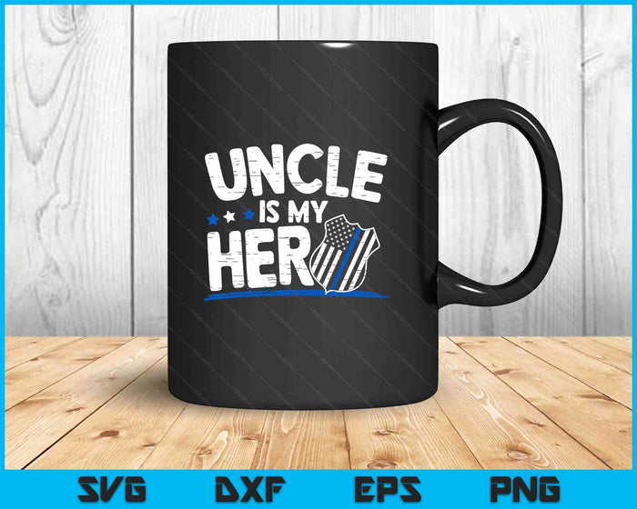 Uncle Is My Hero Kids Police Thin Blue Line Law Enforcement SVG PNG Digital Printable Files