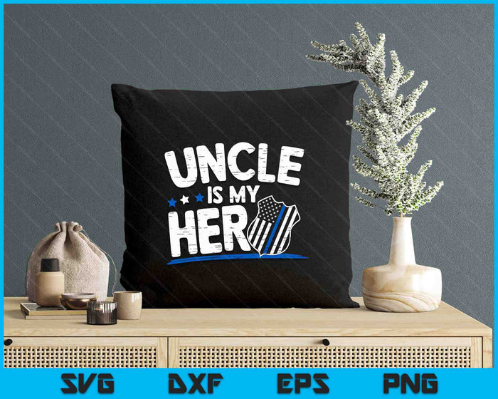 Uncle Is My Hero Kids Police Thin Blue Line Law Enforcement SVG PNG Digital Printable Files