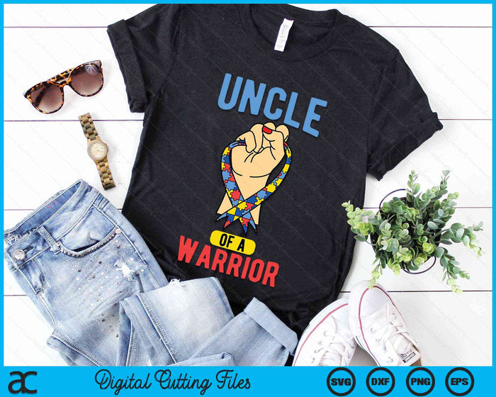 Uncle Of A Warrior Uncle Autism Awareness Autism Awareness Month SVG PNG Digital Cutting Files