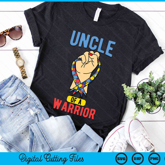 Uncle Of A Warrior Uncle Autism Awareness Autism Awareness Month SVG PNG Digital Cutting Files