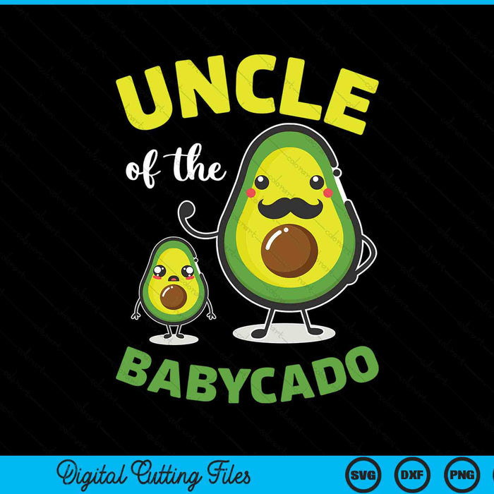 Uncle Of The Babycado Avocado Family Matching SVG PNG Digital Printable Files