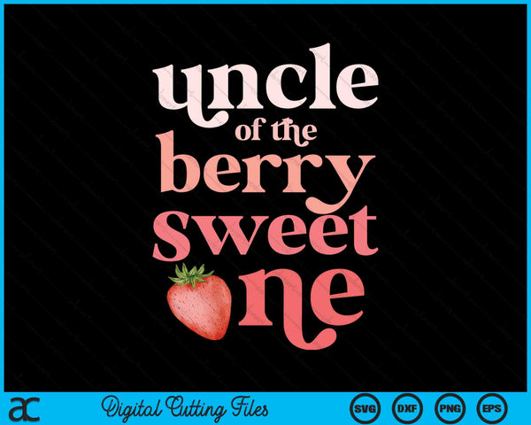 Uncle Of The Berry Sweet One Strawberry First Birthday SVG PNG Digital Cutting Files