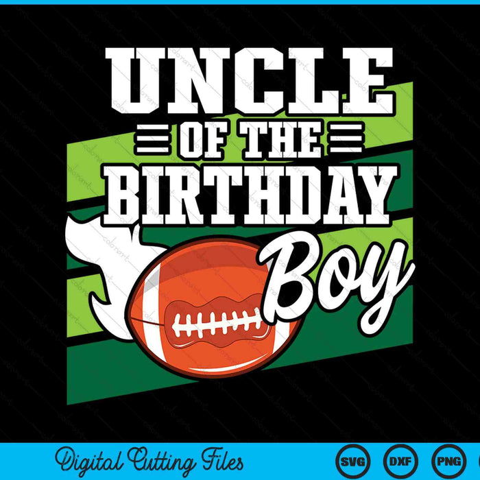 Uncle of the birthday boy American football lover SVG cut file