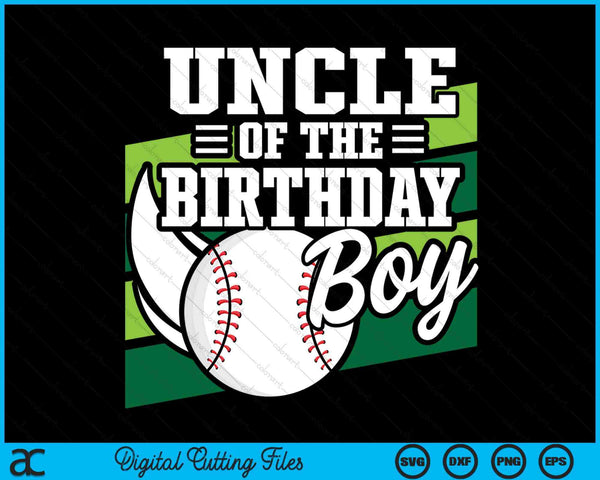 Uncle of the birthday boy baseball lover SVG cut file