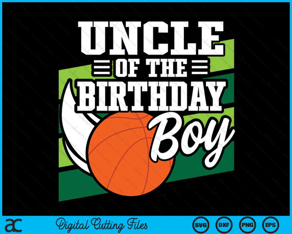 Uncle Of The Birthday Boy Basketball Lover Birthday SVG PNG Digital Cutting Files
