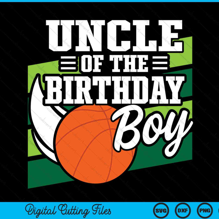Uncle of the birthday boy basketball lover SVG cut file