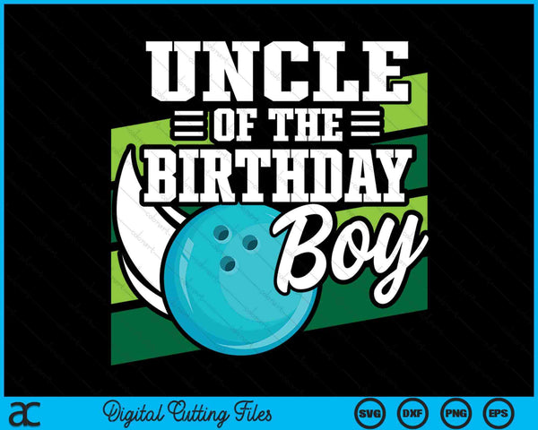 Uncle Of The Birthday Boy Bowling Lover Birthday SVG PNG Digital Cutting Files