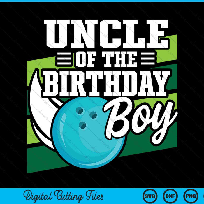Uncle Of The Birthday Boy Bowling Lover Birthday SVG PNG Digital Cutting Files