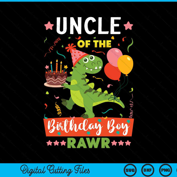 Uncle Of The Birthday Boy Dinosaur SVG PNG Digital Cutting Files