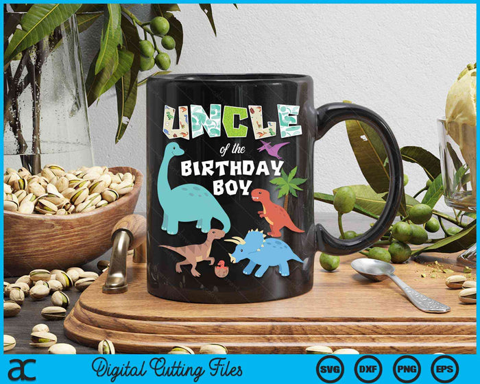 Uncle Of The Birthday Boy Dinosaur Birthday Theme SVG PNG Digital Cutting Files