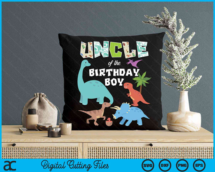 Uncle Of The Birthday Boy Dinosaur Birthday Theme SVG PNG Digital Cutting Files