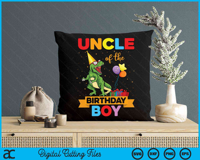 Uncle Of The Birthday Boy Family Matching Dinosaur Squad SVG PNG Digital Cutting Files