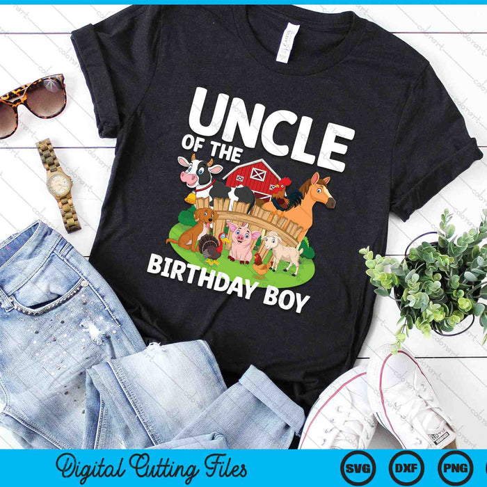 Uncle Of The Birthday Boy Farm Animal Bday Party Celebration SVG PNG Digital Printable Files