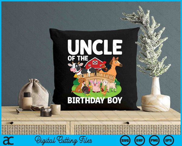 Uncle Of The Birthday Boy Farm Animal Bday Party Celebration SVG PNG Digital Printable Files