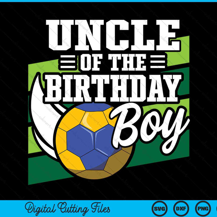 Uncle of the birthday boy handball lover SVG cut file