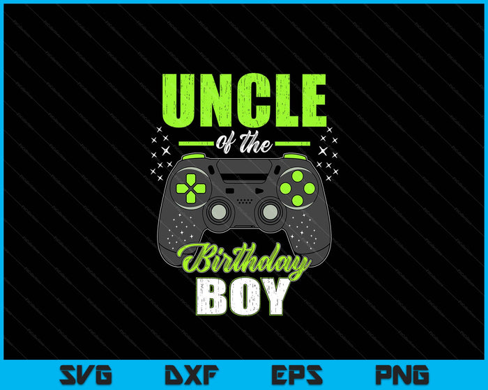 Uncle Of The Birthday Boy Matching Video Gamer Birthday SVG PNG Digital Printable Files