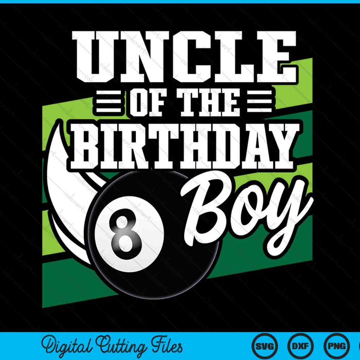Uncle of the birthday boy pool ball lover SVG cut file