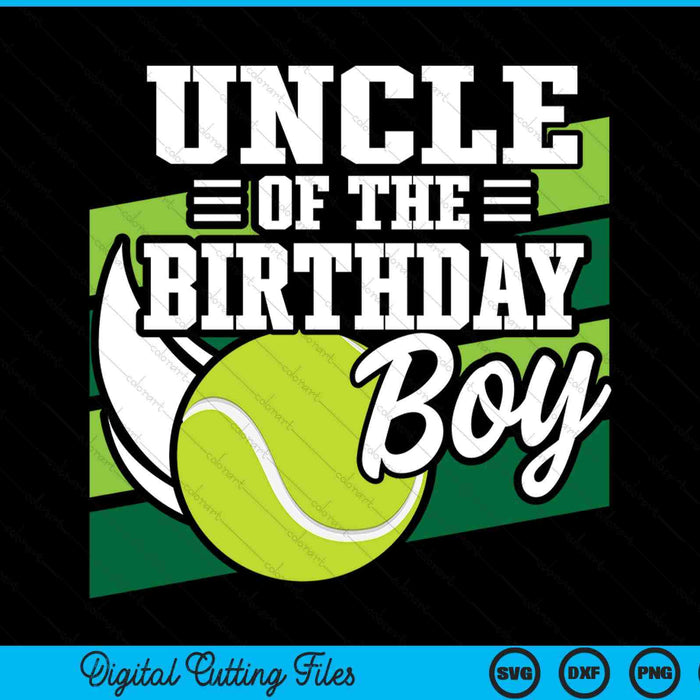 Uncle of the birthday boy tennis lover SVG cut file