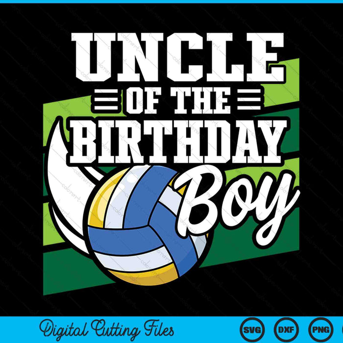 Uncle of the birthday boy volleyball lover SVG cut file