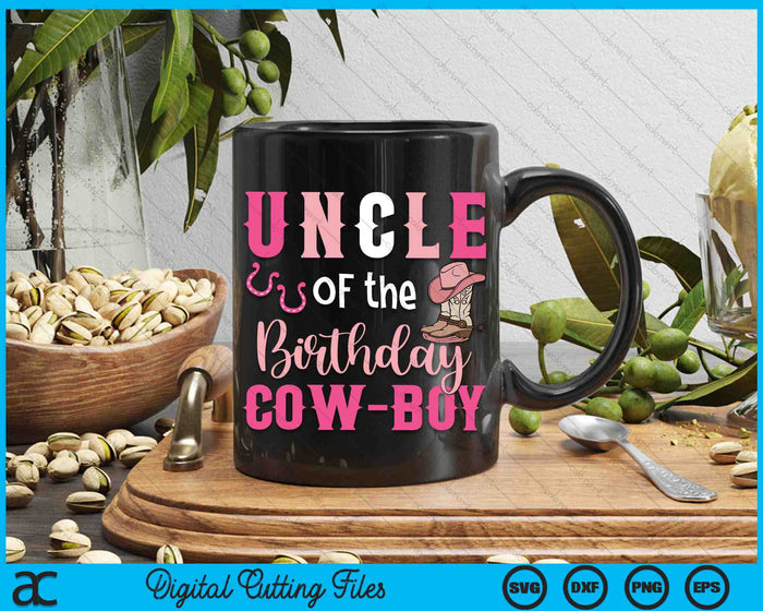 Uncle Of The Birthday Cow Boy Rodeo Cowboy 1st Birthday SVG PNG Cutting Printable Files
