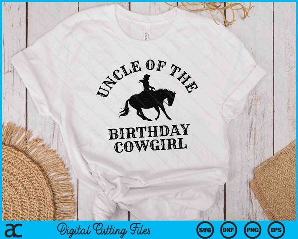 Uncle Of The Birthday Cowgirl Western Rodeo Party Matching SVG PNG Digital Cutting Files