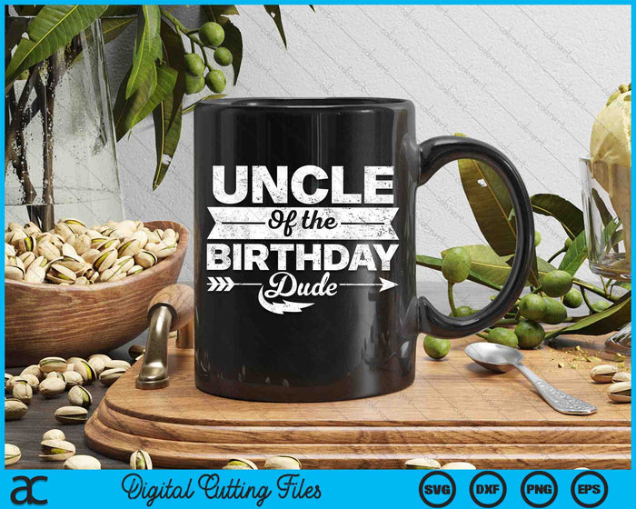 Uncle Of  The Birthday Dude SVG PNG Cutting Printable Files